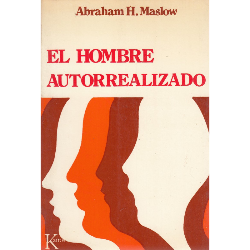 EL HOMBRE AUTORREALIZADO Hacia una Psicología del Ser