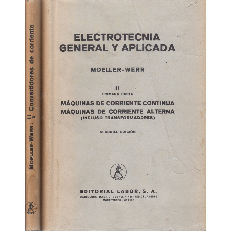 ELECTROTECNIA GENERAL Y APLICADA Primera y Segunda Parte. 2 VOLUMENES (Tomo II Completo)