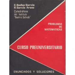 PROBLEMAS DE MATEMÁTICAS Curso Preuniversitario ENUNCIADOS Y SOLUCIONES