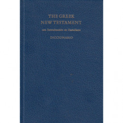 THE GREEK NEW TESTAMENT y DICCIONARIO CONCISO GRIEGO-ESPAÑOL. Dos Obras en un SOLO VOLUMEN
