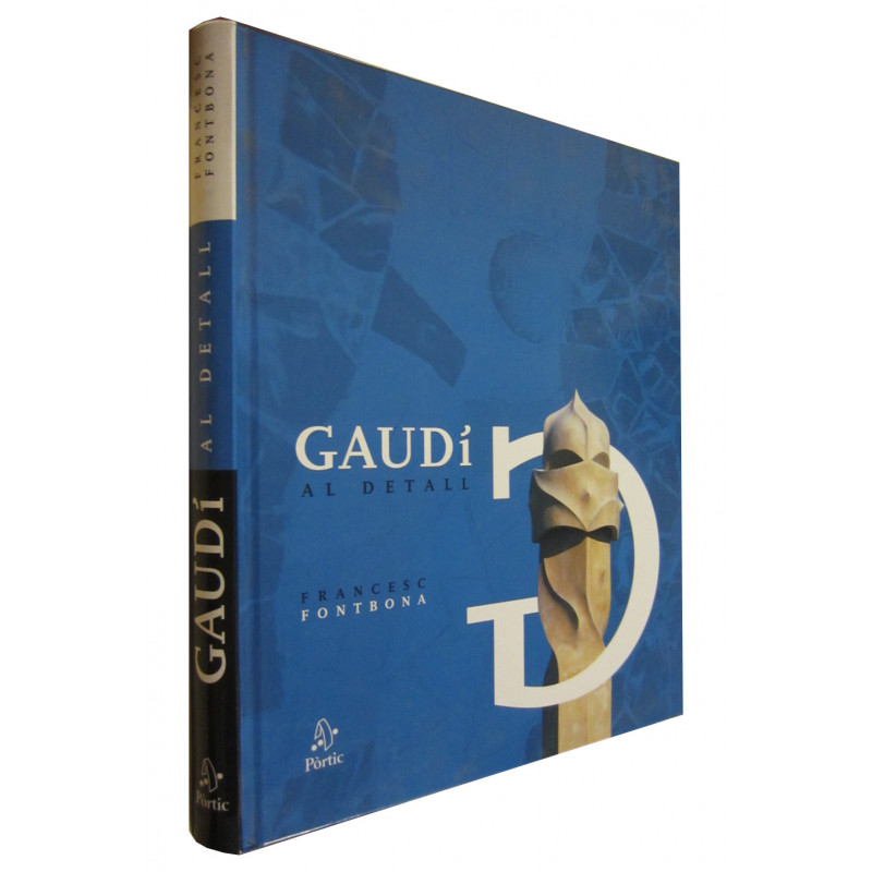 GAUDÍ AL DETALL El Geni del Modernisme Català
