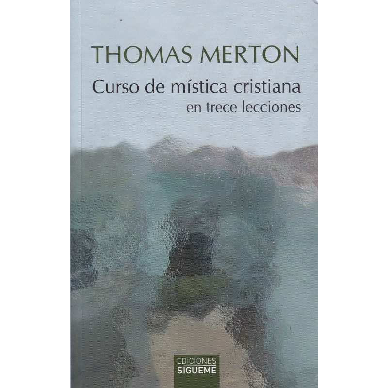 CURSO DE MÍSTICA CRISTIANA EN TRECE LECCIONES.