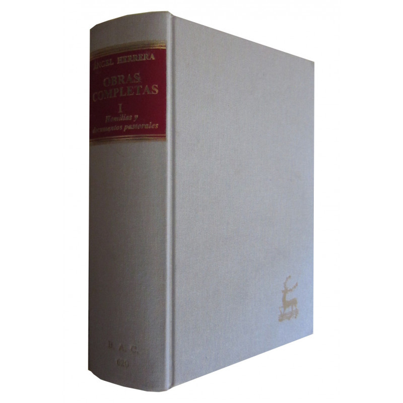 OBRAS COMPLETAS del Card. Angel Herrera Oria. TOMO I: Homilias y Documentos Pastorales