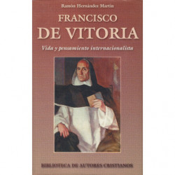 FRANCISCO DE VITORIA. Vida y Pensamiento Internacionalista