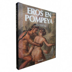 EROS EN POMPEYA. El Gabinete Secreto del Museo de Napoles