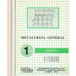 METALURGIA GENERAL. Vol.1: Apuntes. Vol.2: Figuras y Tablas. Vol.3: Apuntes y Figuras