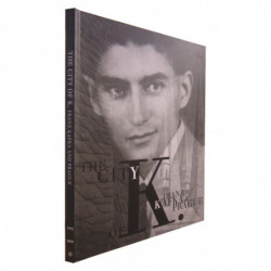 THE CITY OF K. Franz Kafkc and Prague