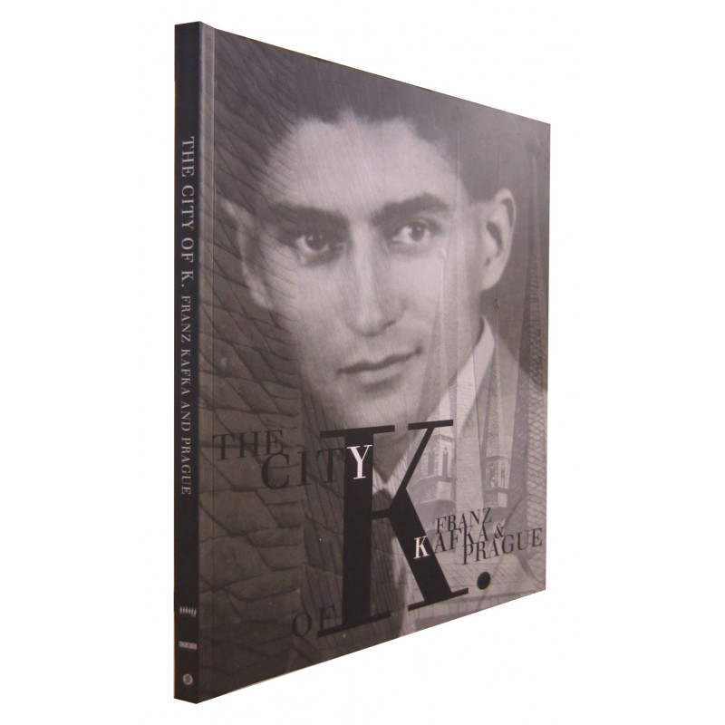 THE CITY OF K. Franz Kafkc and Prague