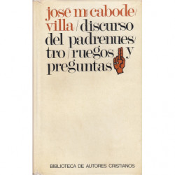 DISCURSO DEL PADRE NUESTRO Ruegos y Preguntas