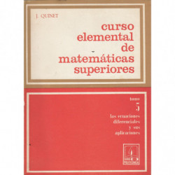 CURSO ELEMENTAL DE MATEMATICAS SUPERIORES Tomo 5. LAS ECUACIONES DIFERENCIALES U SUS APLICACIONES