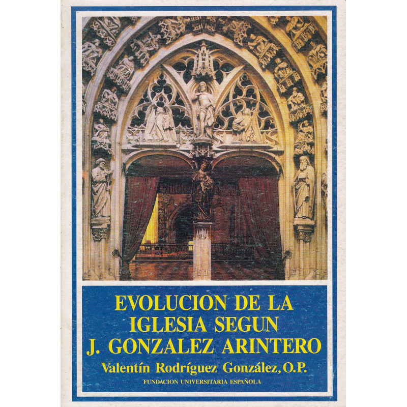 EVOLUCIÓN DE LA IGLESIA SEGÚN J. GONZALEZ ARINTERO