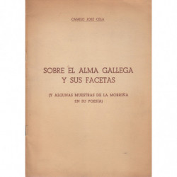 SOBRE EL ALMA GALLEGA Y SUS FACETAS (y Algunas Muestras de la Morriña en su Poesía)