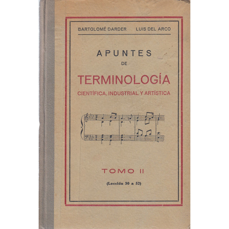 APUNTES DE TERMINOLOGÍA CIENTÍFICA, INDUSTRIAL Y ARTÍSTICA Tomo II (Lecciones 30 a 52)