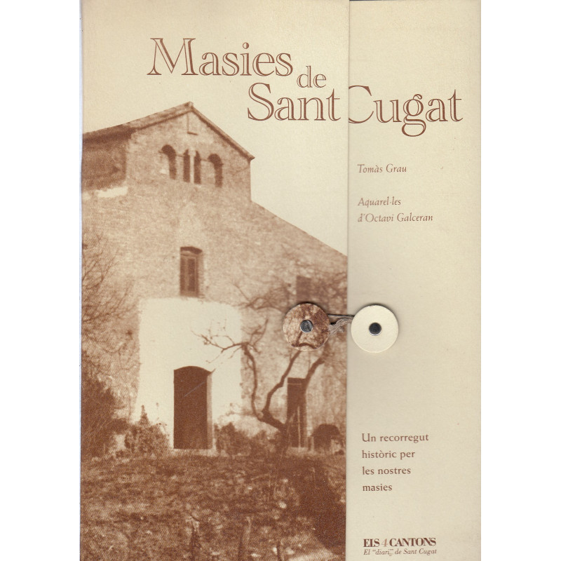 MASIES DE SANT CUGAT Un recorregut històric per les nostres Masies