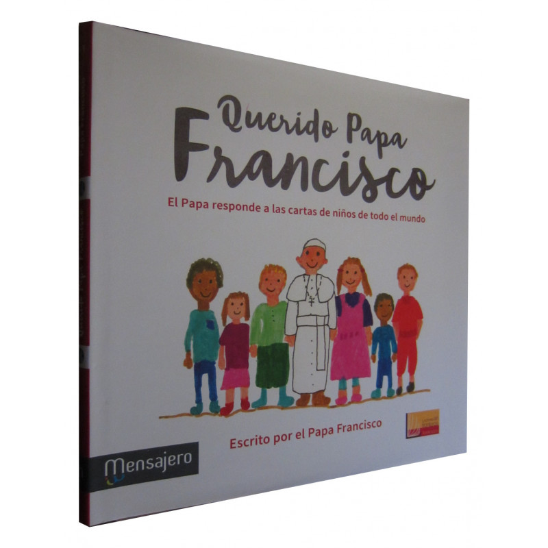 QUERIDO PAPA FRANCISCO. El Papa Responde a las Cartas de Niños de Todo el Mundo