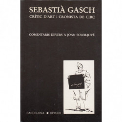 SEBASTIÀ GASCH. Crític d'art i Cronista de Circ