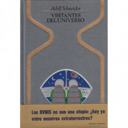 VISITANTES DEL UNIVERSO El Enigma de los Objetos Volantes No Identificados