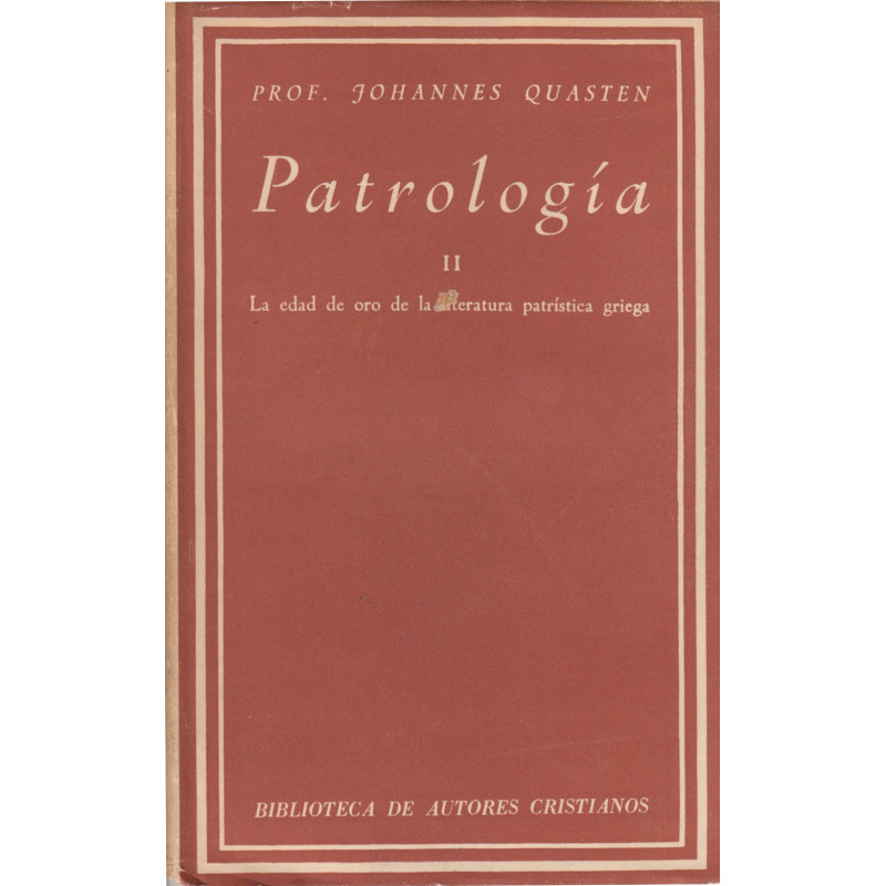 PATROLOGÍA II, La Edad de Oro de la Literatura Patrítica Griega