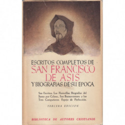 ESCRITOS COMPLETOS DE SAN FRANCISCO DE ASIS  Y BIOGRAFIAS DE SU EPOCA