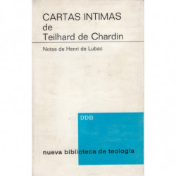 CARTAS INTIMAS a Augusto Valensin, Bruno de Solages, Henri de Lubac 1919-1955