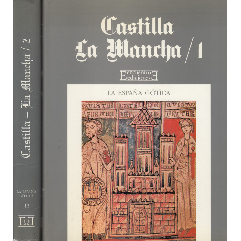 CASTILLA-LA MANCHA, Parte 1 y 2 COMPLETO. (Volúmenes 12 y 13 Respectivamente de la Colección; LA ESPAÑA GOTICA)