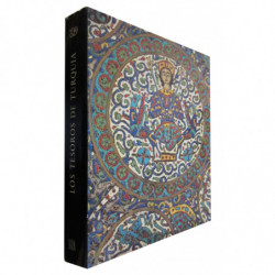 LOS TESOROS DE TURQUÍA Las Primeras Civilizaciones de Anatolia. Bizancio. El Período Islámico