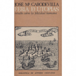 FERIA DE UTOPÍAS. Estudio Sobre la Felicidad Humana