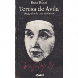 TERESA DE AVILA. Biografía de una Escritora