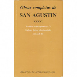 ESCRITOS ATIPELAGIANOS (4º). OBRAS COMPLETAS DE SAN AGUSTIN  Tomo XXXVI Edición Bilingüe