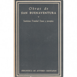 OBRAS DE SAN BUENAVENTURA. Edición Bilingüe. TOMO QUINTO: La Santisima Trinidad - Dones y Preceptos