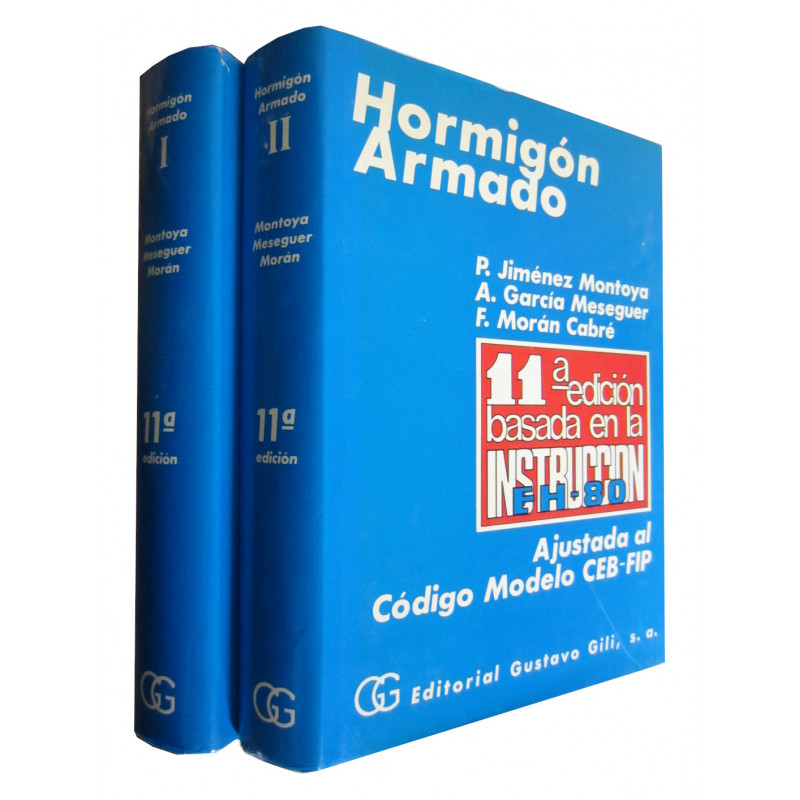 HORMIGON ARMADO 2 Tomos OBRA COMPLETA / Ajustada al Código Modelo CEB-FIP - 11ª Edición Basada en la INSTRUCCIÓN EH-80