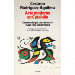 ARTE MODERNO EN CATALUÑA, Examen de qué cosa sea arte y qué cosa modernidad