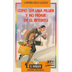 COMO SER UNA MUJER Y NO MORIR EN EL INTENTO