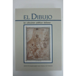 EL DIBUJO - Un Tomo: Las Colecciones Públicas Italianas