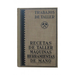 RECETAS DE TALLER MAQUINAS HERRAMIENTAS DE MANO Colección TRABAJOS DE TALLER