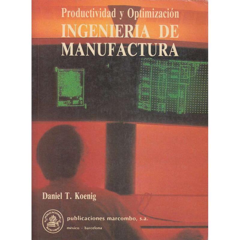 PRODUCTIVIDAD Y OPTIMIZACIÓN. INGENIERIA DE MANUFACTURA