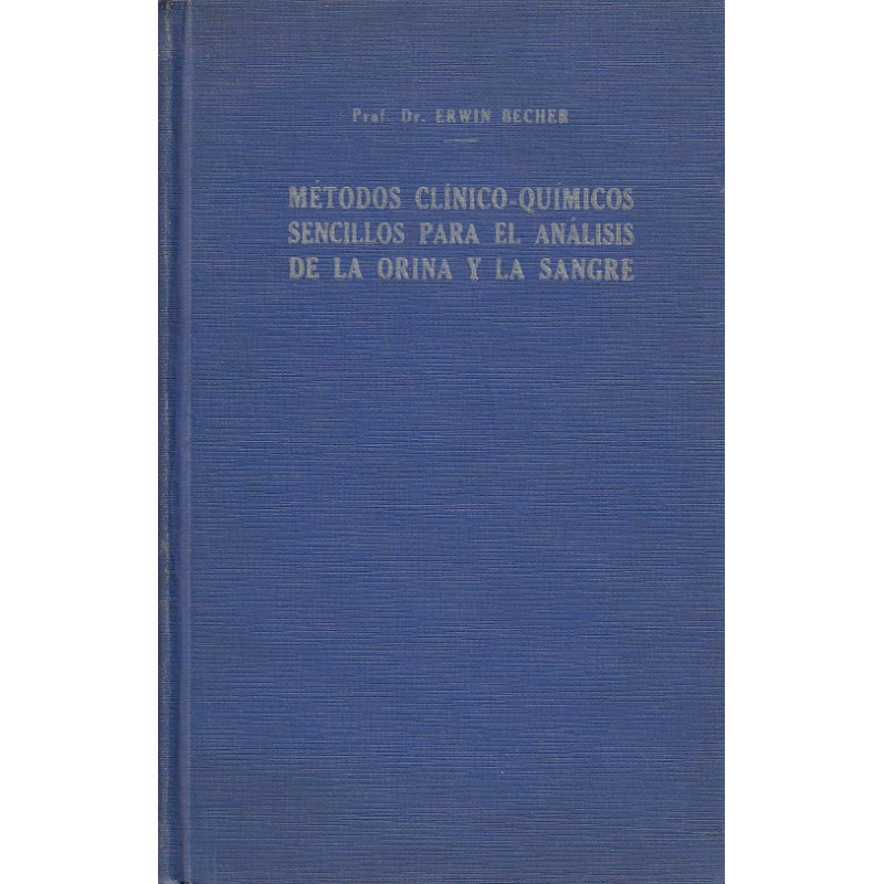 MÉTODOS CLÍNICO-QUÍMICOS SENCILLOS PARA EL ANÁLISIS DE LA ORINA Y LA SANGRE