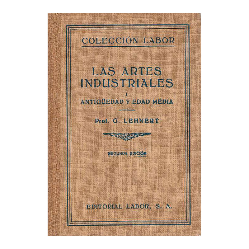 HISTORIA DE LAS ARTES INDUSTRIALES I: Antigüedad y Edad Media