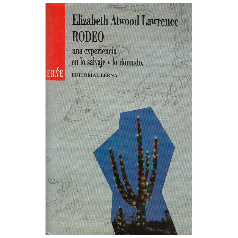 RODEO. Una Experiencia En Lo Salvaje y Lo Domado