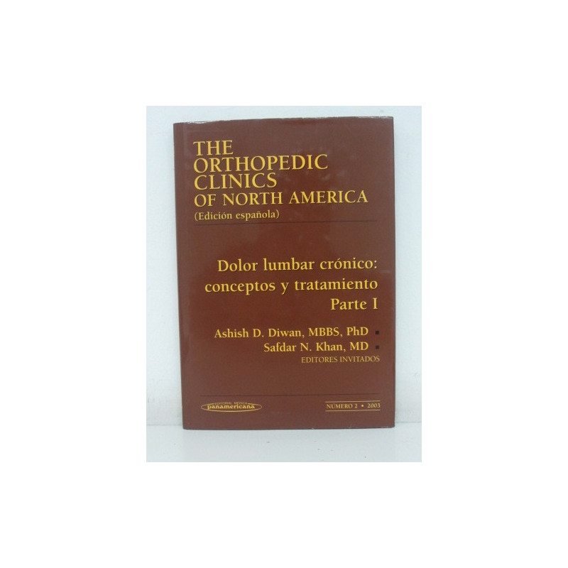 THE ORTHOPEDIC CLINICS OF NORTH AMERICA ( Edición Española ). Numero 2 2003. Dolor Lumbar Crónico: Conceptos y Tratamiento Parte