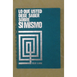 LO QUE USTED DEBE SABER SOBRE SI MISMO