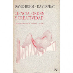 CIENCIA, ORDEN Y CREATIVIDAD Las Raíces Creativas De La Ciencia y la Vida