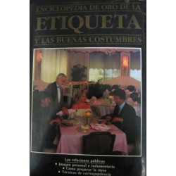 ENCICLOPEDIA DE ORO DE LA ETIQUETA Y LAS BUENAS COSTUMBRES
