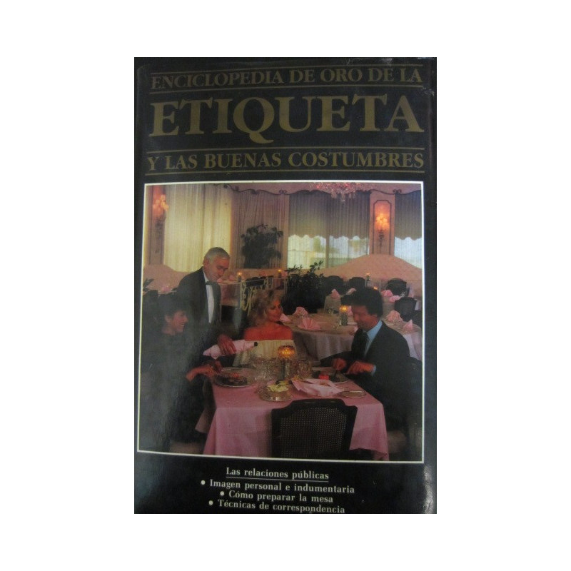 ENCICLOPEDIA DE ORO DE LA ETIQUETA Y LAS BUENAS COSTUMBRES