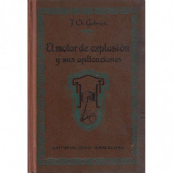 EL MOTOR DE EXPLOSIÓN Y SUS APLICIONES al Automovilismo, La Aviación y La Industria En General