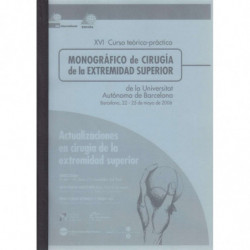 MONOGRAFIA UNIVERSITAT AUTONOMA BARCELONA UAB XVI CURSO MONOGRAFICO DE DOCTORADO CIRUGIA DE LA EXTREMIDAD SUPERIOR 2006