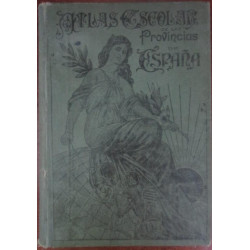 ATLAS ESCOLAR DE LAS PROVINCIAS DE ESPAÑA