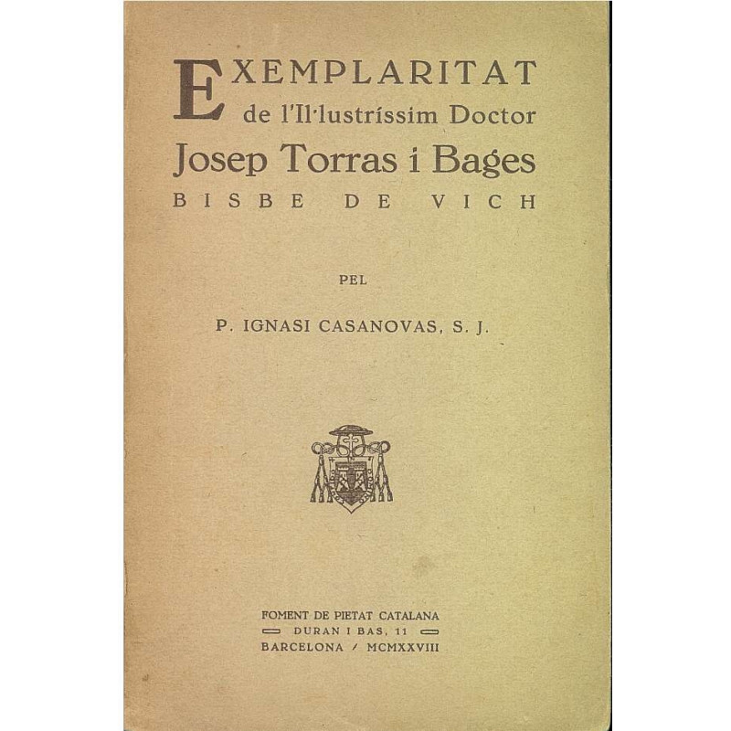 EXEMPLARITAT De l'Il·lustríssim Doctor JOSEP TORRAS I BAGES Bisbe De Vich