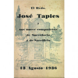 EL Rdo. JOSÉ TAPIES  Y SUS NUEVE COMPAÑEROS DE SACERDOCIO Y SACRIFICIO. 13 Agosto 1936