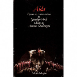 AIDA: ÓPERA EN CUATRO ACTOS DE GIUSEPPE VERDI LIBRETO DE ANTONIO GHISLANZONI